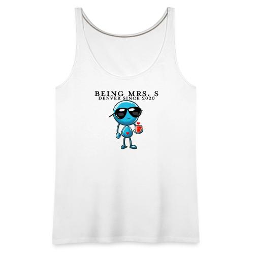 Being Mrs. S_Middle_Denver Since 2020 - Women's Premium Tank Top