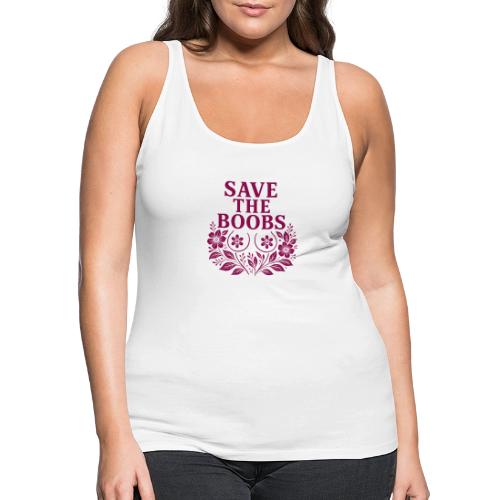 Save the boobs floral - Women's Premium Tank Top