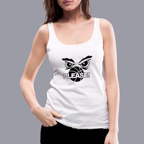 PLEASE! - Women's Premium Tank Top