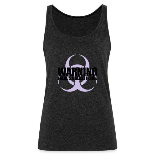 Warning...There's a Beast Inside - Women's Premium Tank Top