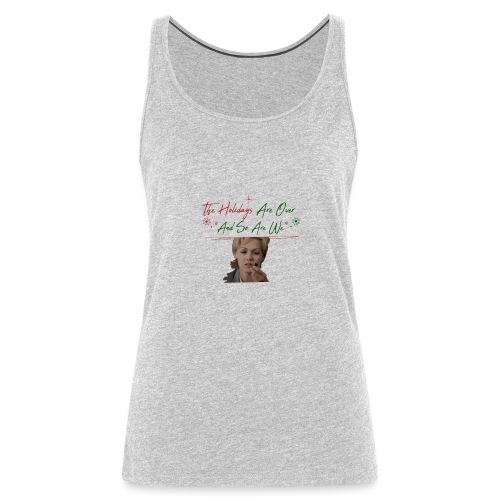 Kelly Taylor Holidays Are Over - Women's Premium Tank Top