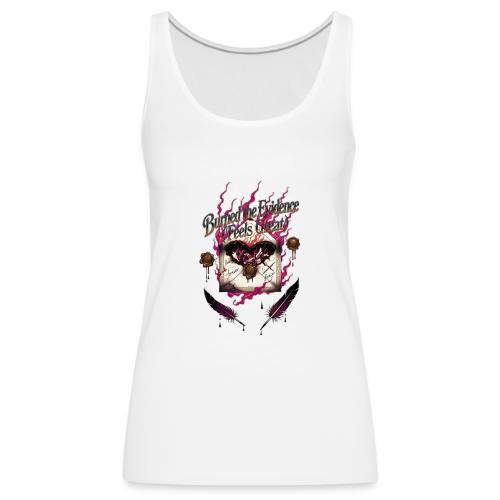 Burned the Evidence Feels Great T-Shirt - Women's Premium Tank Top