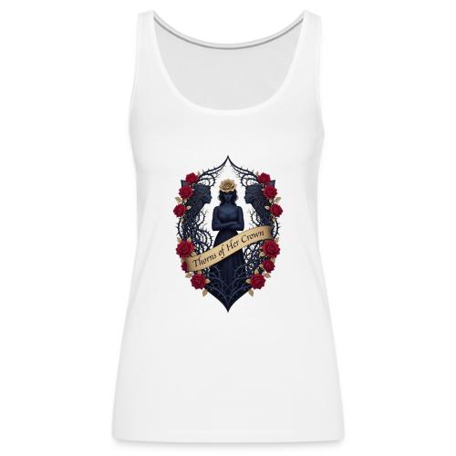 Women’s Day Thorn Crown T Shirt, Gift for Sister - Women's Premium Tank Top