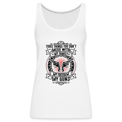 Three Things You Don't Mess With BLACK - Women's Premium Tank Top