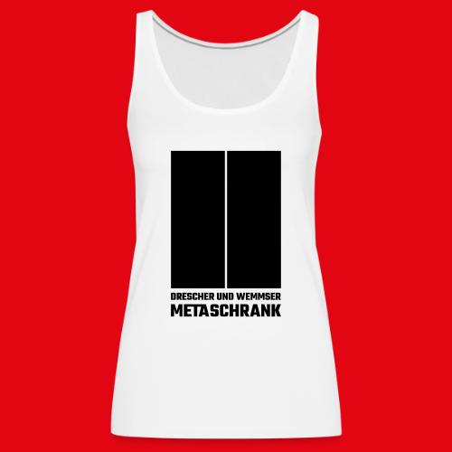 Metaschrank Classic - Women's Premium Tank Top