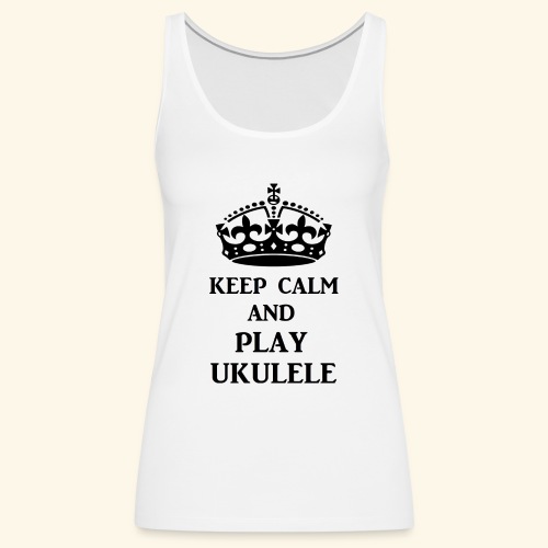 keep calm play ukulele bl - Women's Premium Tank Top