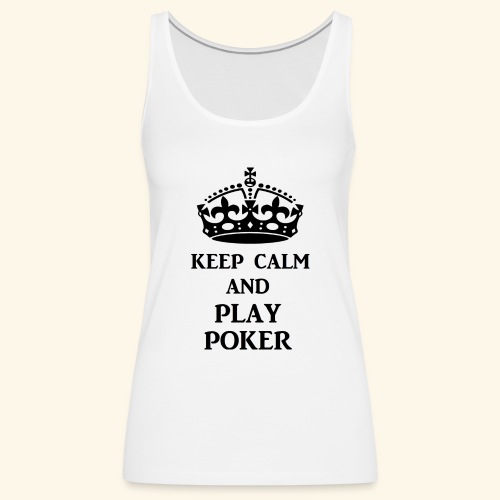 keep calm play poker blk - Women's Premium Tank Top