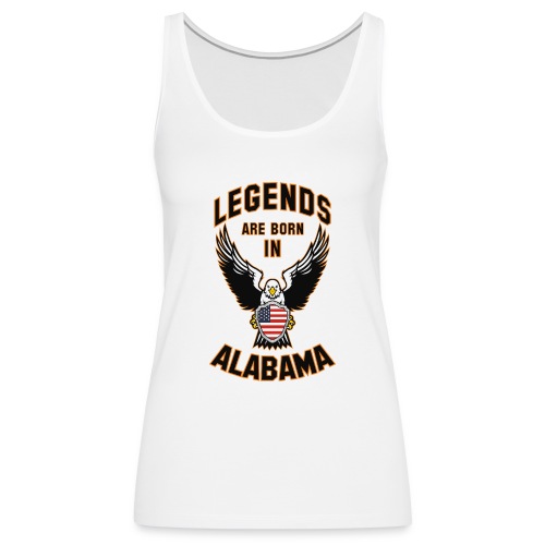Legends are born in Alabama - Women's Premium Tank Top