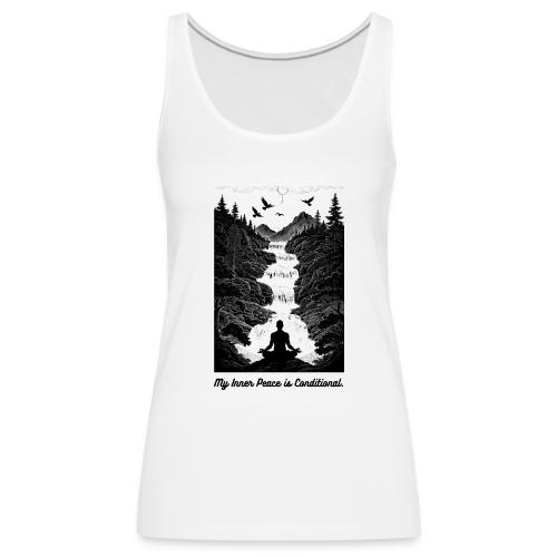 Conditional Inner Peace T-Shirt | Minimalist Zen - Women's Premium Tank Top