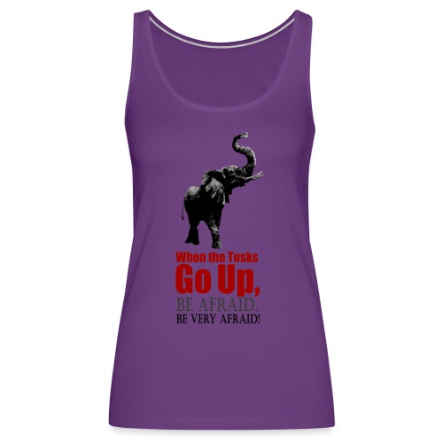When the trunk goes up Be - Women's Premium Tank Top