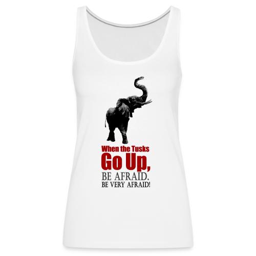 When the trunk goes up Be - Women's Premium Tank Top