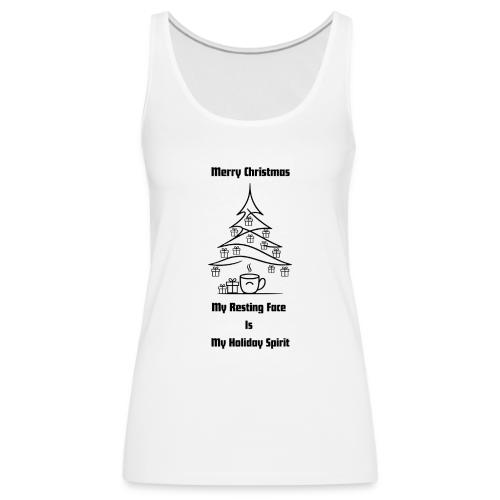 My Resting Face Is My Christmas Spirit T-Shirt - Women's Premium Tank Top