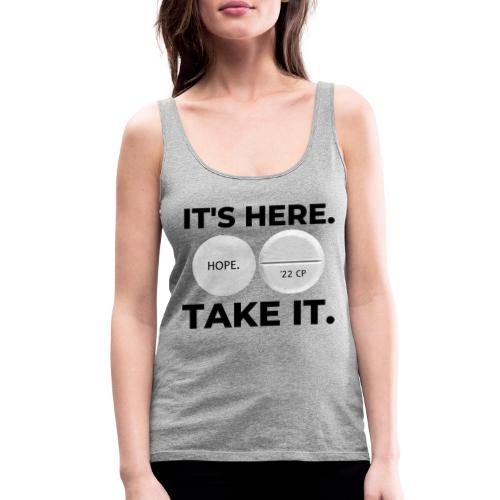 IT'S HERE - TAKE IT (white) - Women's Premium Tank Top