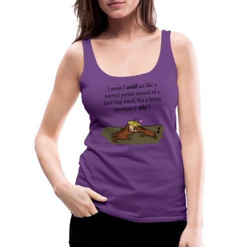 Feral Bog Witch - Women's Premium Tank Top