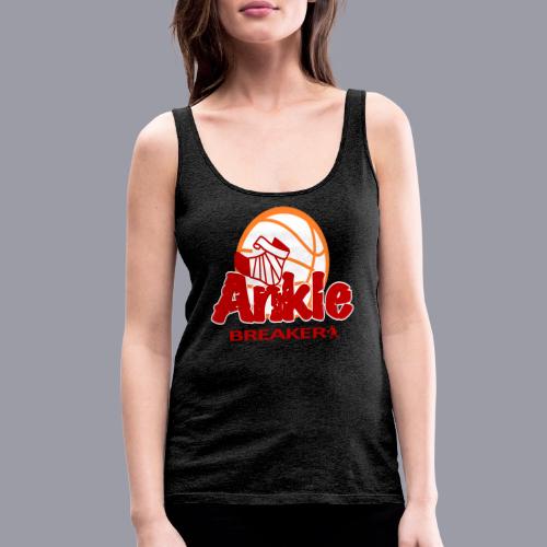 ANKLE BREAKER - Women's Premium Tank Top