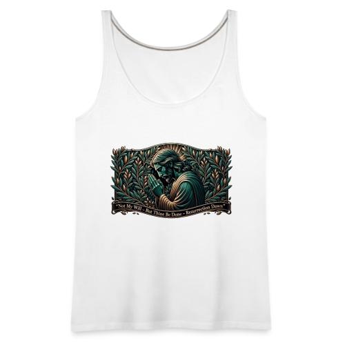 Easter Not My Will Gethsemane T Shirt, Bro Gift - Women's Premium Tank Top