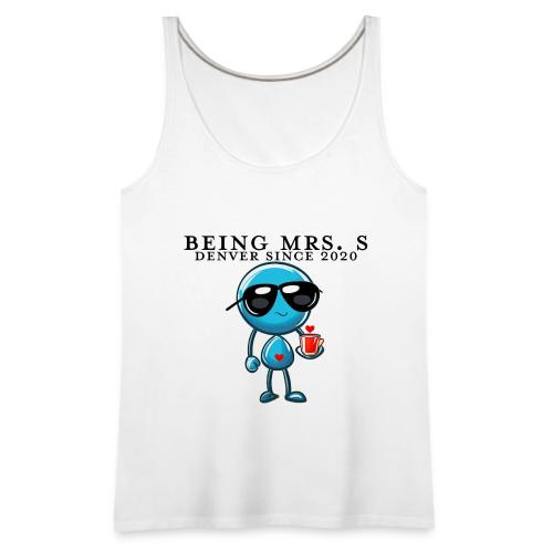 Being Mrs. S_Middle_Denver Since 2020 - Women's Premium Tank Top