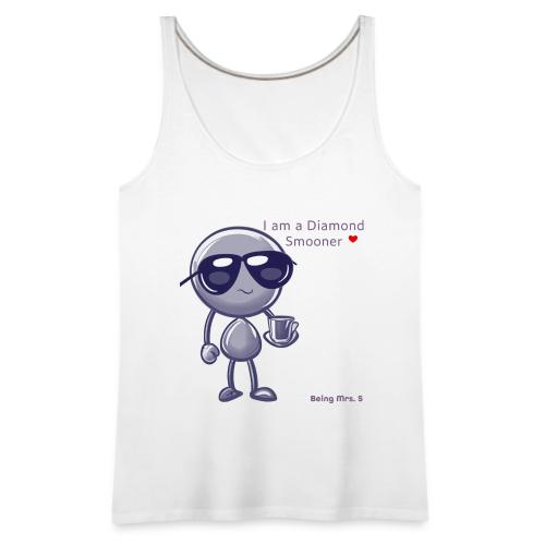 Smoon City 18 I am a Diamond Smooner - Women's Premium Tank Top