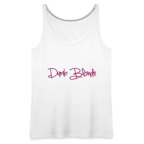 dumb blonde - Women's Premium Tank Top