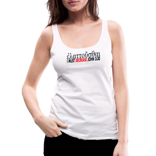 I must Decrease John 3 30 - Women's Premium Tank Top