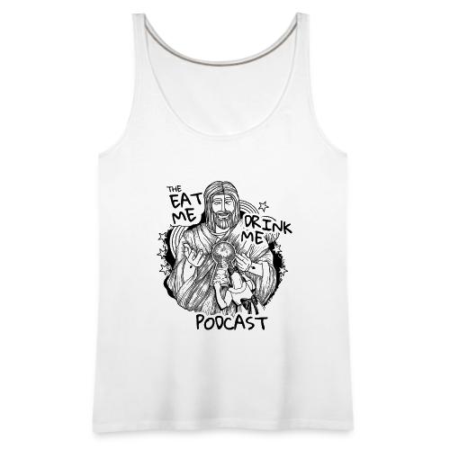 Eat Me Drink Me Podcast revamped logo - Women's Premium Tank Top