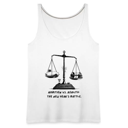 Ambition vs. Reality T-Shirt, Mug, & Leggings - Women's Premium Tank Top