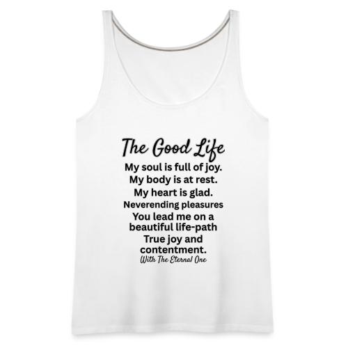 The Good Life - Women's Premium Tank Top