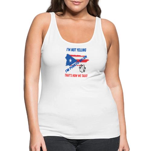 Not Yelling Tshirt - Women's Premium Tank Top