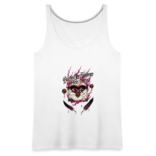 Burned the Evidence Feels Great T-Shirt - Women's Premium Tank Top