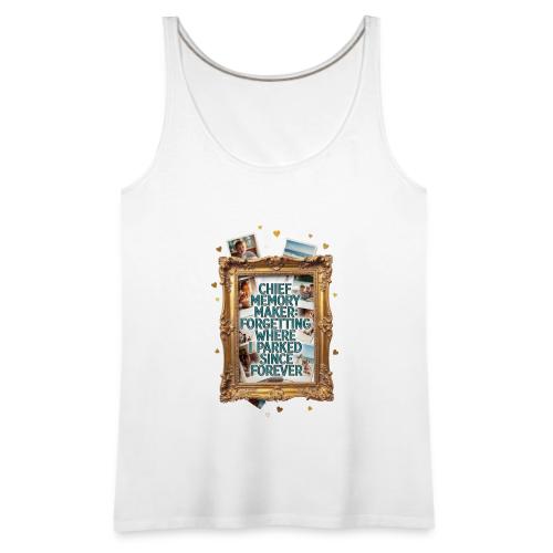 Chief Memory Maker T Shirt, Forgetting Where - Women's Premium Tank Top