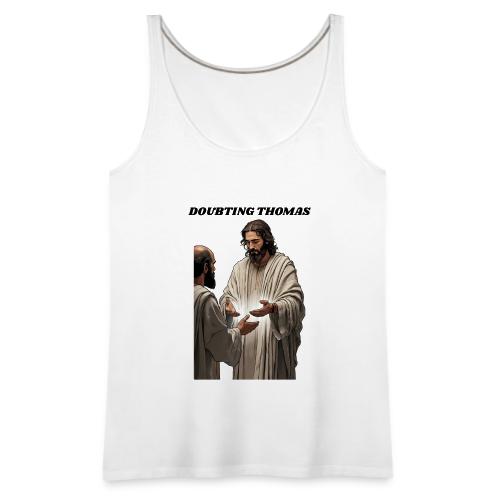 Doubting Thomas Resurrection T Shirt, Gift - Women's Premium Tank Top