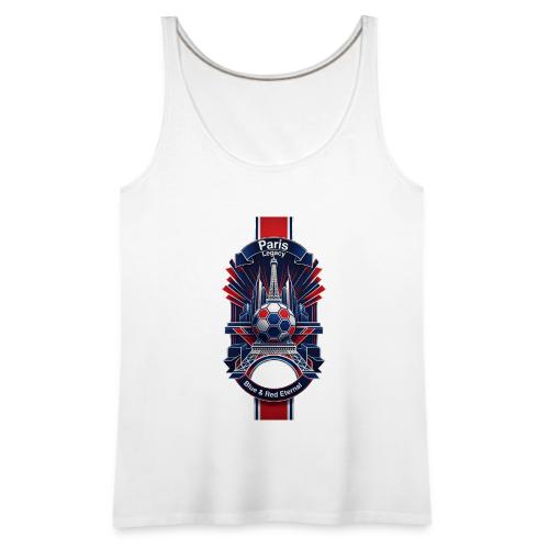 Paris Tower Legacy T Shirt, Soccer City Pride Gift - Women's Premium Tank Top
