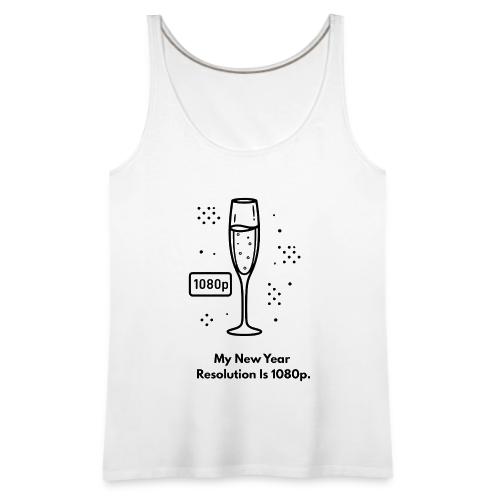 My New Year Resolution Is 1080p T-Shirt - Women's Premium Tank Top