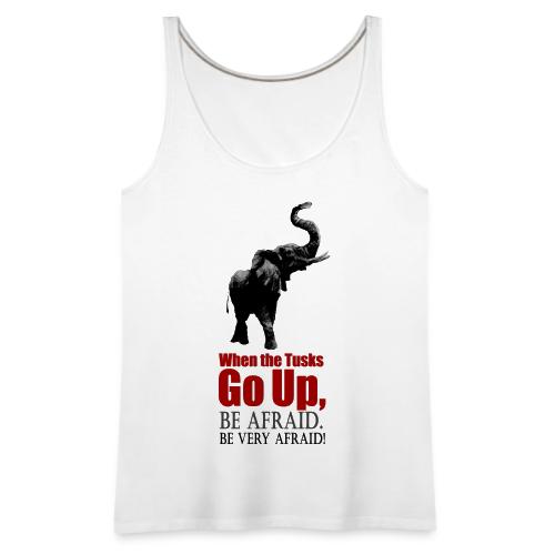 When the trunk goes up Be - Women's Premium Tank Top
