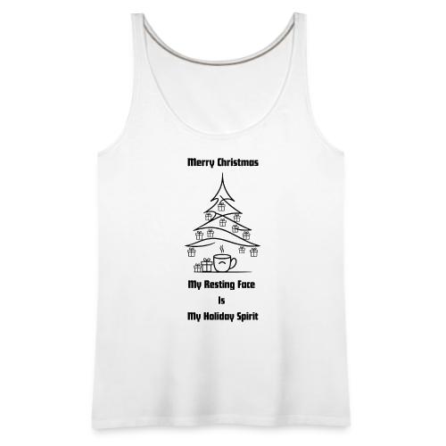 My Resting Face Is My Christmas Spirit T-Shirt - Women's Premium Tank Top