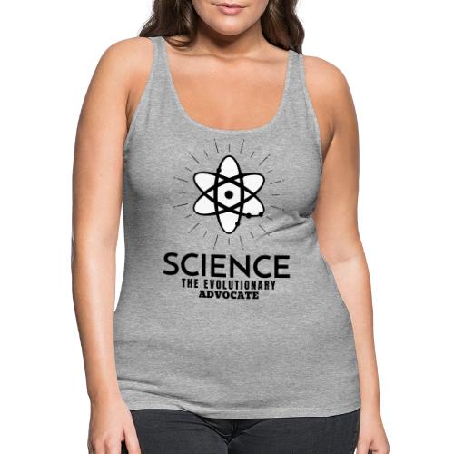 Science The Evolutionary Advocate - Women's Premium Tank Top