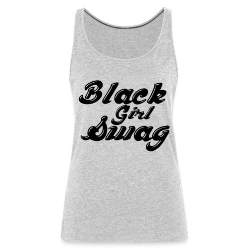 Black Girl Swag T-Shirt - Women's Premium Tank Top