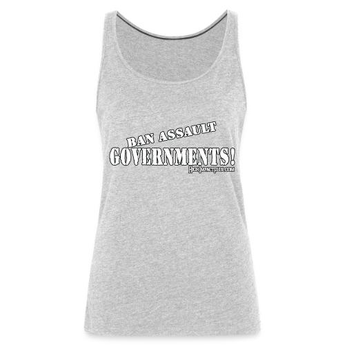 Ban Assault Governments - Women's Premium Tank Top