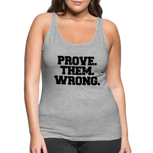 Prove Them Wrong sport gym athlete - Women's Premium Tank Top