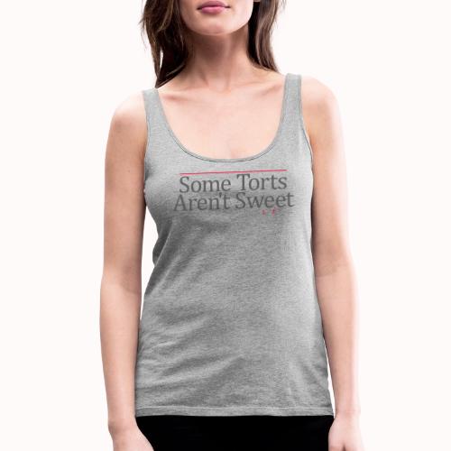 Some Torts Aren't Sweet - Women's Premium Tank Top