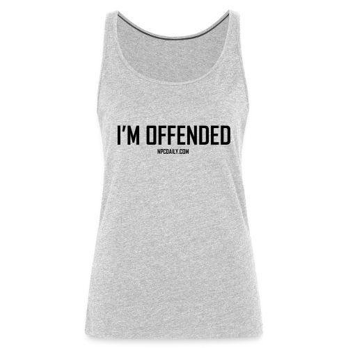 I m Offended but in Dark - Women's Premium Tank Top