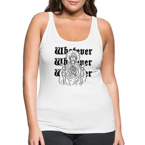 Whatever Mary - Women's Premium Tank Top