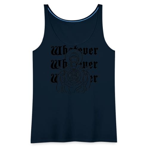 Whatever Mary - Women's Premium Tank Top