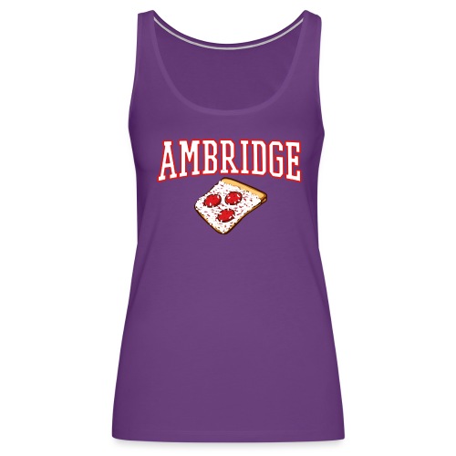 Ambridge Pizza - Women's Premium Tank Top
