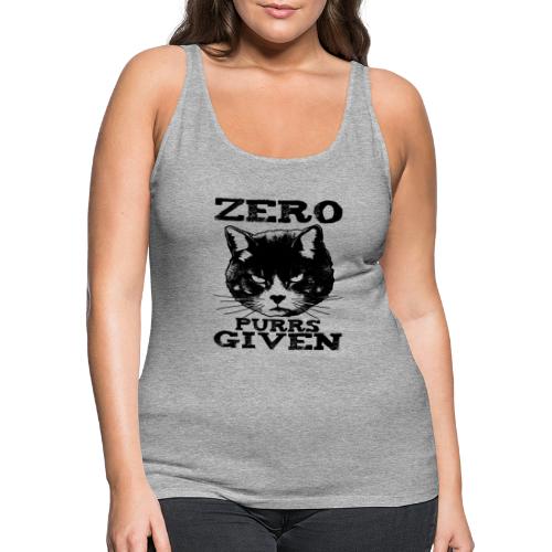 Zero Purrs Given Cat - Women's Premium Tank Top