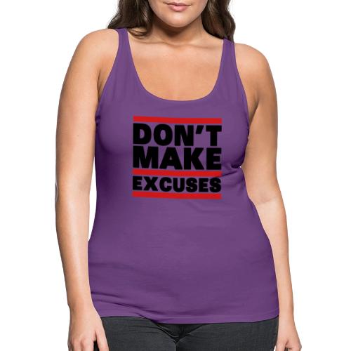 Don't Make Excuses - Women's Premium Tank Top