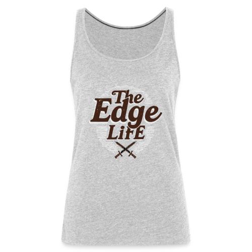 The Edge Life - Women's Premium Tank Top