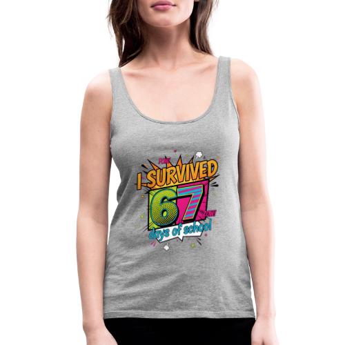 I Survived 67 Days of School T-Shirt – Funny Teach - Women's Premium Tank Top