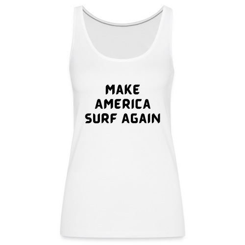 Make America Surf Again! - Women's Premium Tank Top