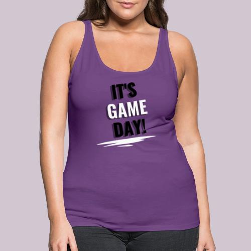 It's Game Day - Women's Premium Tank Top